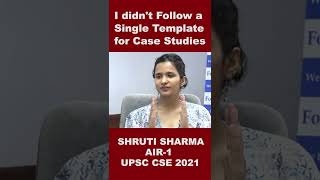 I didn' Follow a Single Template for Case Studies | Shruti Sharma , AIR -1 , UPSC CSE 2021 #shorts