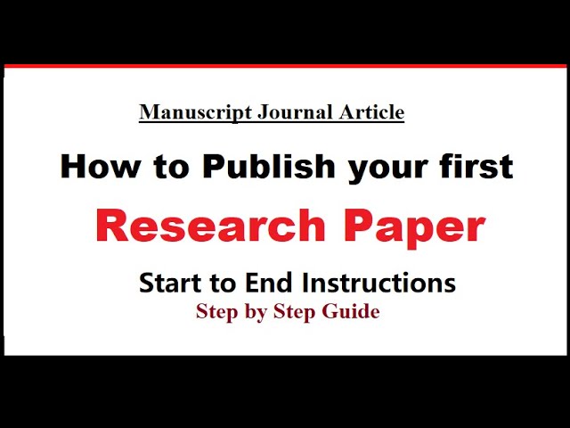 How To Publish Your First Research Paper | Step By Step Guide | Start To  End Instructions - Youtube