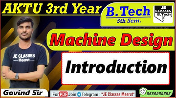 🔥01 Machine Design AKTU B.Tech 5th Semester Unit-01 LEC-01 Class || JE CLASSES B.Tech