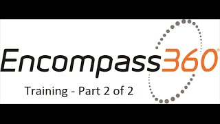 Encompass Training - Part 2 of 2