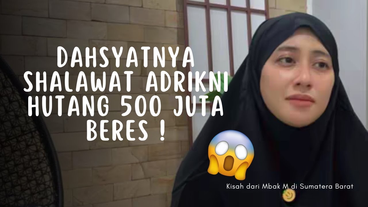 DAHSYATNYA SHALAWAT ADRIKNI HUTANG 500 JUTA BERES !