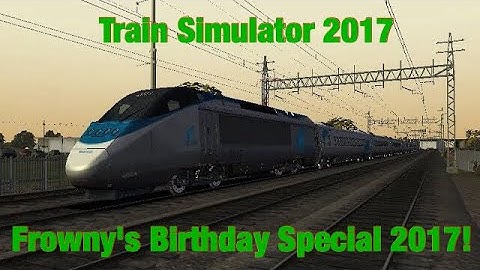 Train Simulator 2017 | Frowny