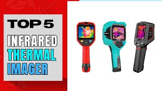 Top 5 Infrared Thermal Imager 2023 | Top 5 : Best Infrared Thermal Camera - Reviews