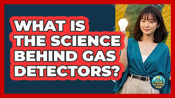 What Is The Science Behind Gas Detectors? - Your Utilities Hub