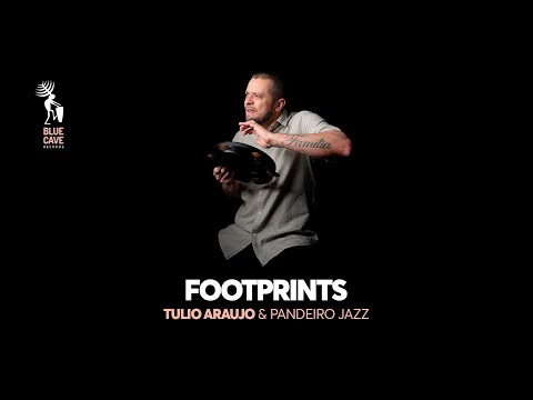 TULIO ARAUJO & PANDEIRO JAZZ | Footprints (Wayne Shorter)