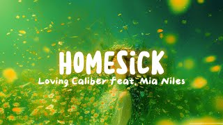 [ETM] - Homesick - Loving Caliber feat. Mia Niles (Lyrics)