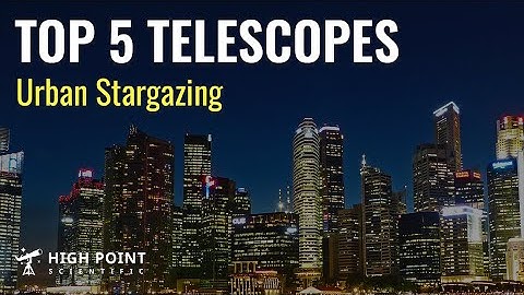 Best Telescopes for Urban Stargazing | High Point Scientific