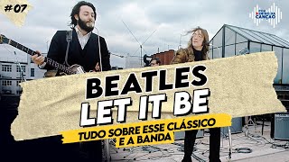 Video thumbnail of "LET IT BE (BEATLES) - Tudo sobre esse clássico | Part. @miloandreo"