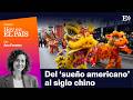 Del ‘sueño americano’ al siglo chino