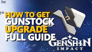 How to get Gunstock Upgrade FULL GUIDE Genshin Impact @ZaFrostPet