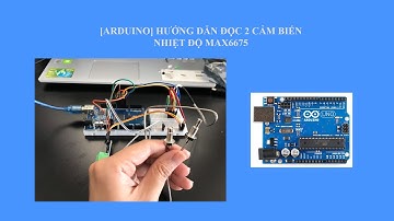[ARDUINO] HƯỚNG DẪN ĐỌC 2 CẢM BIẾN NHIỆT ĐỘ MAX6675