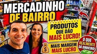 O QUE DÁ MAIS LUCRO EM UM MERCADINHO DE BAIRRO?