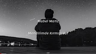 Mabel Matiz ~ Mendilimde Kırmızım Var (Sözleri) speed up