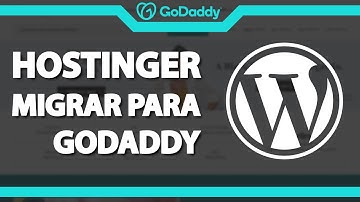 Como migrar o site WordPress da Hostinger para a Godaddy (Rápido e Fácil) 2022
