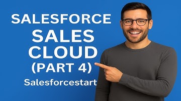 Video9 Salesforce Sales Cloud Tutorial (Part 4)