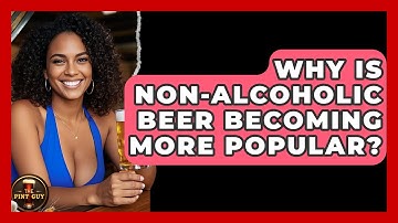 Why Is Non-Alcoholic Beer Becoming More Popular? | The Pint Guy