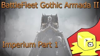 BattleFleet Gothic Armada II: Imperium Campaign Part 1