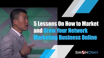 5 Lessons On How to Market and Grow Your Network Marketing Business Online