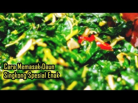 Cara Memasak Daun Singkong Spesial Enak