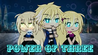 "Power of Three" GLMS Part 1 {Originally Inspired}♡