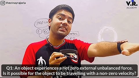 Force & Laws of Motion | Class 9 NCERT | An object experiences a net zero external unbalanced force