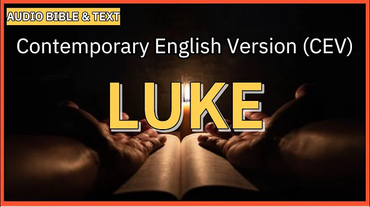 English Audio Bible | Luke (FULL STORY) | Contemporary English Version (CEV)