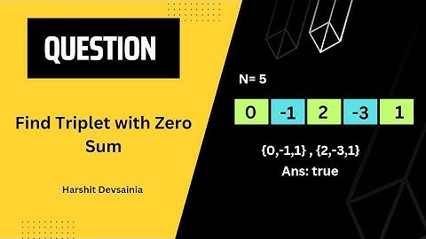 Find Triplet with Zero Sum | HashMap | DSA | @harshitdevsainia