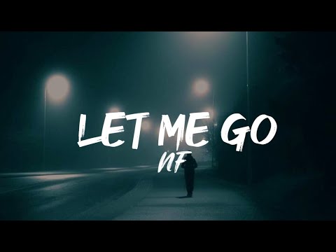 Nf - Let Me Go ( lyrics video)