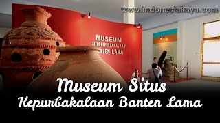 Museum Situs Kepurbakalaan Banten Lama