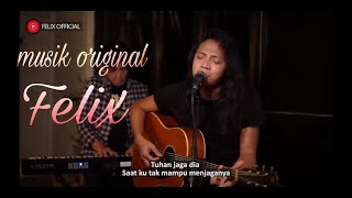 TUHAN JAGAKAN DIA-FELIX IRAWAN | ( ORIGINAL SONG)