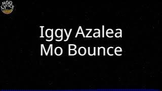 Iggy Azalea - Mo Bounce (Lyrics)