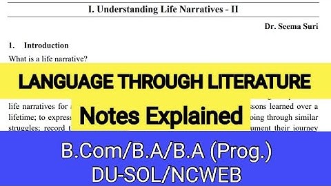 Language through Literature- Unit 1 Life Narratives-SOL notes|Sem 3rd| B.A B.A(P) B.Com| DUSOL/NCWEB