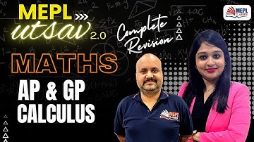 MEPL UTSAV 🥳MATHS - AP & GP & CALCULUS Complete Revision | MEPL Classes