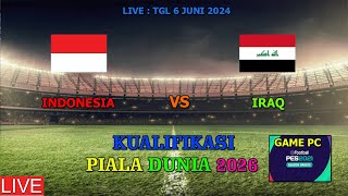 INDONESIA VS IRAQ (KUALIFIKASI PIALA DUNIA 2026, GAMEPLAY SIMULATION PES 2021)