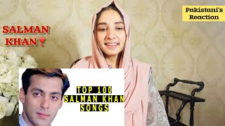 Top 100 SALMAN KHAN Songs | PAKISTAN REACTION