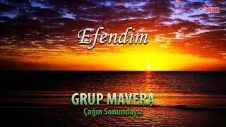 Grup Mavera - Efendim | Çağın Sonundayız | Ezgiler Resimi