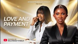 Love and Payment | Sonia Uche, Chinenye Nnebe | Full 2026 Latest New Nigerian movie