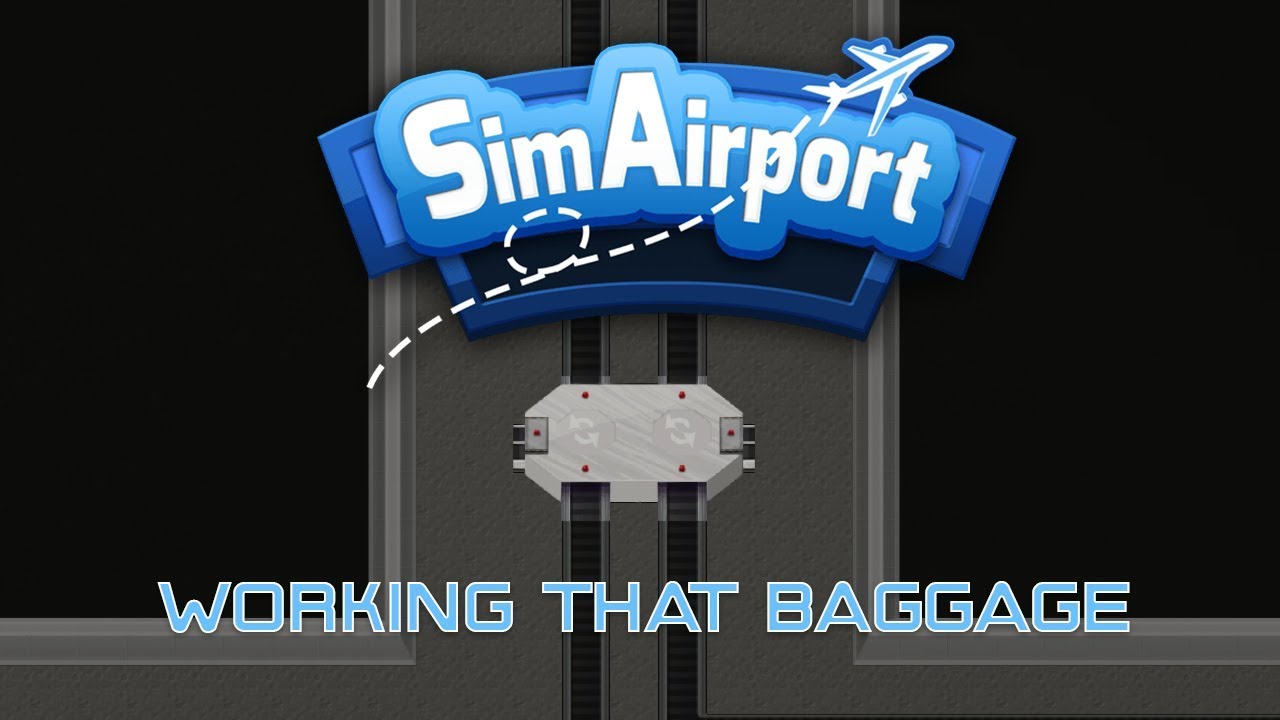 SimAirport S3E8 Let's Play - Second Baggage System