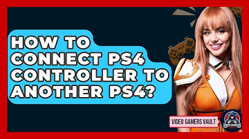 How To Connect PS4 Controller To Another PS4? - Video Gamers Vault