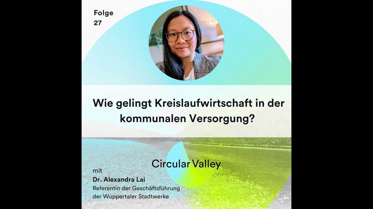 Wie gelingt Kreislaufwirtschaft in der kommunalen Versorgung? – Dr. Alexandra Lai über Wasser, En...