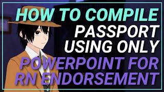 How to compile passport correctly using only powerpoint | California RN license endorsement