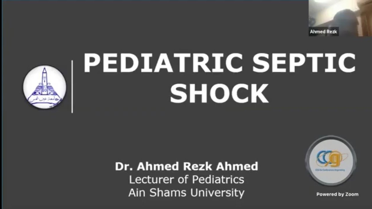 Pediatric Septic Shock Dr Ahmed Rezk Lecturer of Pediatrics Ain Shams University