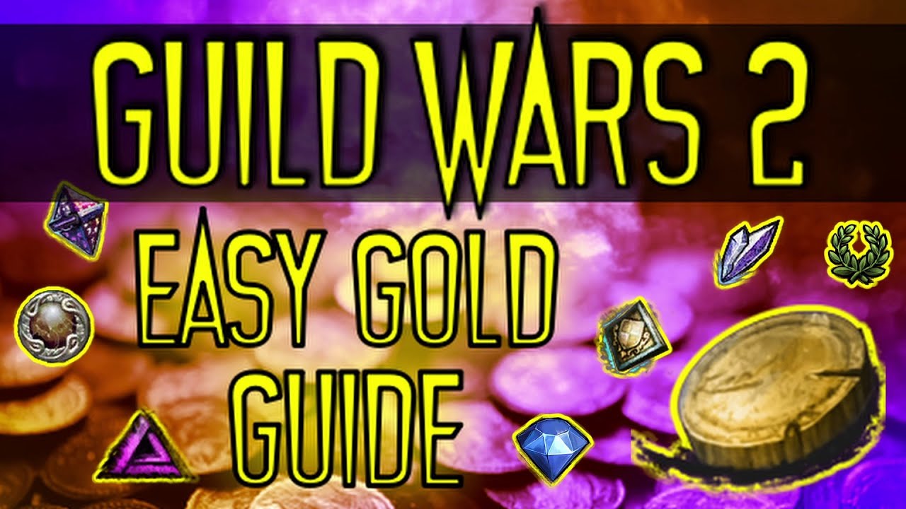 Easy Ways to Make Gold in Guild Wars 2