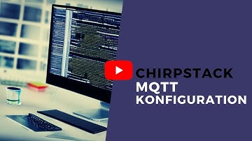 ChirpStack V4 LoRaWAN Konfiguration: MQTT einrichten