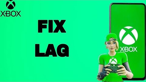 How To Fix And Solve Lag On Xbox App | Final Solution