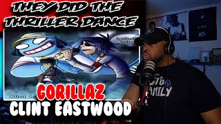 THEY DID THE THRILLER DANCE !! | Gorillaz ( Clint Eastwood ) | Reaction