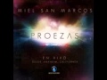 Llego el tiempo Miel San Marcos - Proezas