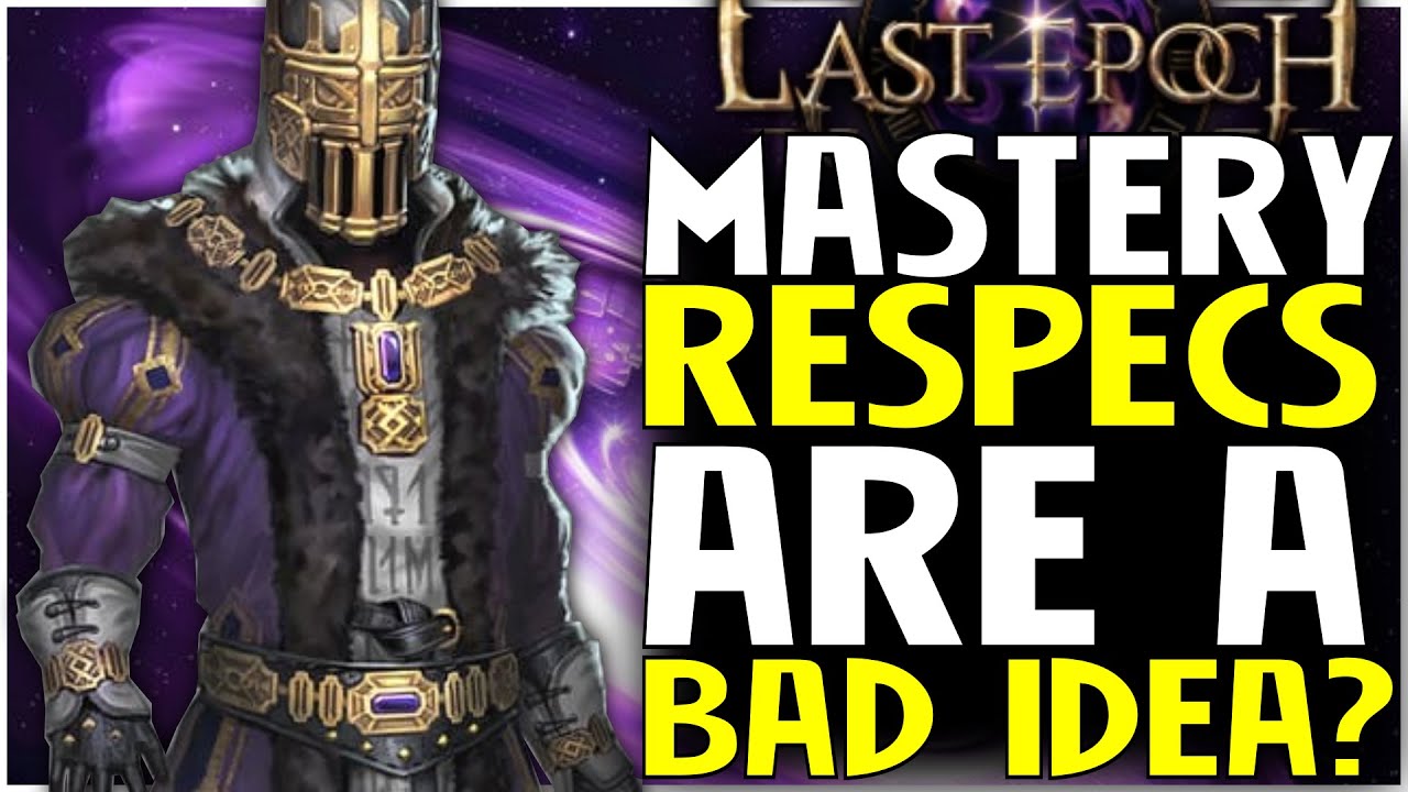 Last Epoch Letting Us Mastery Respec Is Amazing For The