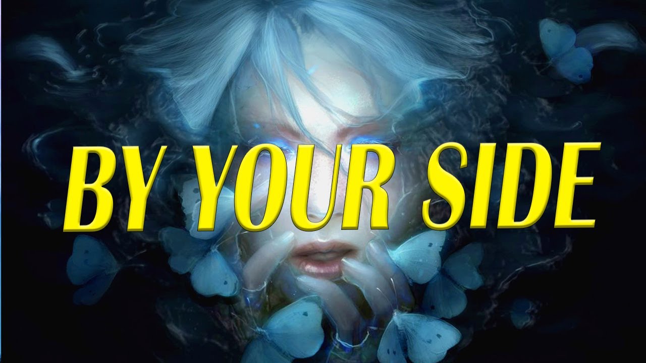 BY YOUR SIDE (Lyrics) - YouTube