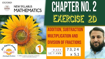 D1 Mathematics (O-Level) || Chapter 2 || Exercise 2D Complete || Fractions and Mixed numbers